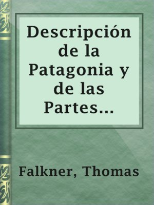 cover image of Descripción de la Patagonia y de las Partes Adyacentes de la América Meridional